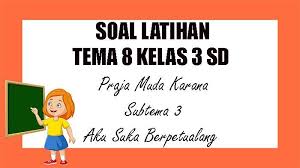 Jan 06, 2018 · jawaban: Kunci Jawaban Tema 8 Kelas 3 Subtema 3 Aku Suka Berpetualang Soal Latihan Tematik Tribun Tribun Website