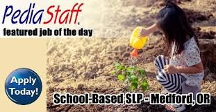 Hot New Job School Based Slp Medford Or In 2020 Pediatrics New Job Occupational Therapy Assistant