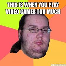 This Is When You Play Video Games Too Much