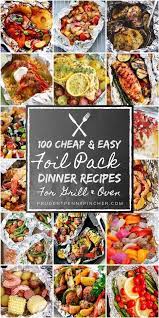 100 Cheap Easy Foil Pack Dinners Easy Grilling Recipes Foil Dinners Foil Pack Dinners