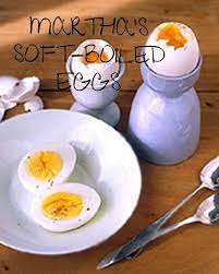 Martha S Soft Boiled Eggs Recipe Soft Boiled Eggs Recipe Boiled Eggs How To Cook Eggs