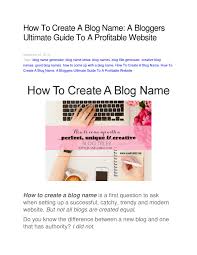 Blog name generators are software that generates a name for a blog based on the term/keywords you enter. How To Create A Blog Name A Bloggers Ultimate Guide To A Profitable Website By Juan Florez Issuu