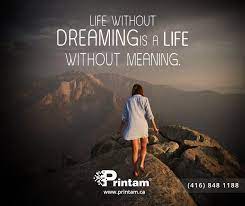 Life Without Dreaming Is A Life Without Meaning Inspirationalquote Quotes Quotestoliveby My Life Quotes Quotes To Live By Inspirational Quotes