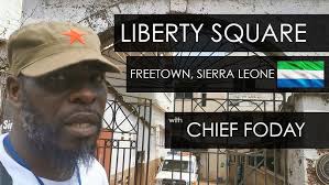 Liberty Square • Freetown Sierra Leone • w/ Chief Foday Mansaray