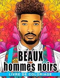 Livre de coloriage des beaux hommes noirs: Fabuleuses pages de coloriage  présentant de magnif : Barron, Tabitha: Amazon.de: Bücher