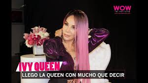 Ivy Queen desnuda su alma con 'Llego La Queen' | Entrevista | Wow La  Revista - YouTube