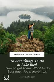 20 Best Things To Do At Lake Bled Slovenia Travel Guide In 2020 Slovenia Travel Lake Bled Eastern Europe Travel