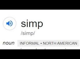 The Real Definition Of A Simp Youtube