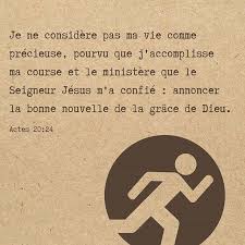 La Bible Verset Illustre Actes 20 24 Je Ne Considere Pas Ma Vie Comme Precieuse Pourvu Que J Accomplisse Ma Course Et L La Bible Evangile Vie Chretienne