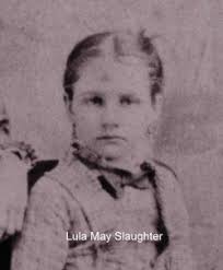 Lula May Slaughter White (1871-1958)