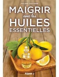 Les Huiles Essentielles Qui Font Maigrir Huiles Essentielles Pour Maigrir Maigrir Naturellement Huiles Essentielles