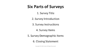 There Are Six Parts To Any Survey Title Introduction Instructions Items Demographic Items Closing Statement Surveys Instruction Statement