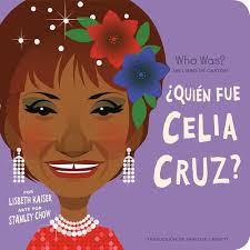 ¿Quién fue Celia Cruz?: ¿Quién fue? Un libro de cartón (Who Was? Board  Books) (Spanish Edition) See more Spanish EditionSpanish Edition