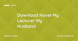 Arya, the most hated lecturer at her campus, and ask inggit to marry him. Download Novel My Lecturer My Husband Pdf
