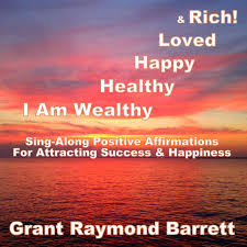 But that doesn't mean all politicians have to watch their budgets carefully — at least not. I Am Wealthy Healthy Happy Loved Rich Sing Along Positive Affirmations For Attracting Success Happiness Single By Grant Raymond Barrett Spotify