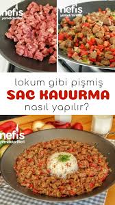 Nefis Sac Kavurma Videolu Tarifi Nasil Yapilir 11 996 Kisinin Defterindeki Bu Tarifin Resimli Anlatimi Ve Deneyen Yemek Tarifleri Yemek Etli Yemek Tarifleri