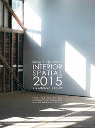 Gallery Of Uts Interior Spatial Design Graduate Show 2015 1 Interior Design Degree Spatial Art Poster Design