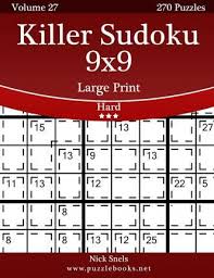 Here, you'll find a wealth of online resources featuring all your favorites, some to play online, others to print out. Killer Sudoku 9x9 Large Print Hard Volume 27 270 Logic Puzzles Nick Snels 9781505666816