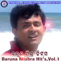 Barun Mishra Hits, Vol. 1 Songs Download: Play & Listen Barun Mishra Hits,  Vol. 1 Odia MP3 Song by Gadadhar Khuntia @Gaana