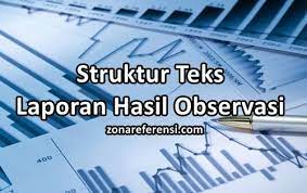 Check spelling or type a new query. Struktur Teks Laporan Hasil Observasi Yang Benar Dan Penjelasannya