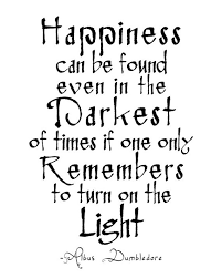 Albus Dumbledore Happiness Can Be Found Even In The Darkest Of Times Harry Potter Printable Dumbledore Happiness Can Be Found Even In The Darkest Of Times If One Only Senior Quotes Inspirational Quotes Positive Quotes