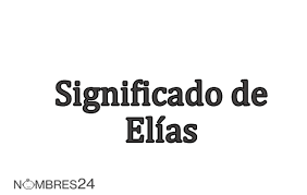 Significado De Elias Origen Personalidad Y Santoral