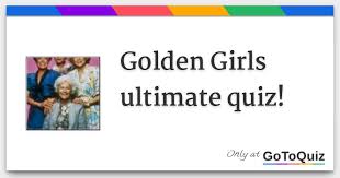 You can use this swimming information to make your own swimming trivia questions. Golden Girls Ultimate Quiz