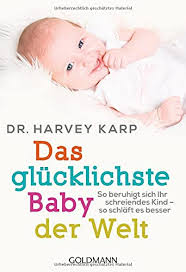 Um herauszufinden, wann die schreiattacken auftreten, empfiehlt es sich, ein so genanntes schreitagebuch zu führen. Das Glucklichste Baby Der Welt So Beruhigt Sich Ihr Schreiendes Kind So Schlaft Es Besser Karp Dr Harvey Wirth Karin Amazon De Bucher