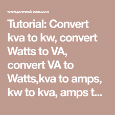 Tutorial Convert Kva To Kw Convert Watts To Va Convert Va