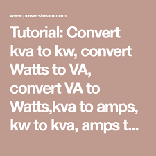 tutorial convert kva to kw convert watts to va convert va