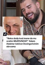 MUŽEVNOST: Adam Adaktar i Desingerica Šokantna Situacija