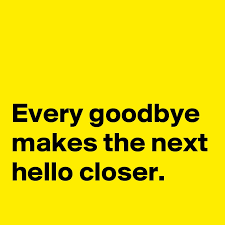Every Goodbye Makes The Next Hello Closer Post By Misterlab On Boldomatic