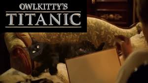 Titanic Starring My Cat Owlkitty Youtube