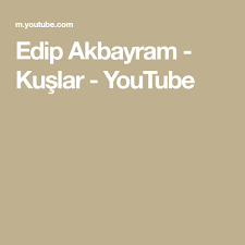Edip Akbayram Kuslar Youtube Songs Youtube Album