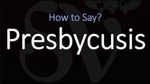 How To Pronounce Presbycusis Correctly Meaning Pronunciation Youtube