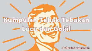 Check spelling or type a new query. 500 Tebak Tebakan Lucu Gokil Romantis Cinta Logika Terbaru