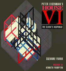 Download ebook peter eisenman house vi. Peter Eisenman S House Vi The Client S Response V 6 Frank Suzanne 9780823023455 Amazon Com Books
