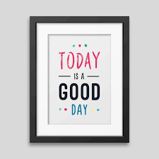 Jun 21, 2021 · gemini, libra and sagittarius sign students are likely to get good results today in their projects, exams or other endeavours. Today Is A Good Day Framed Poster