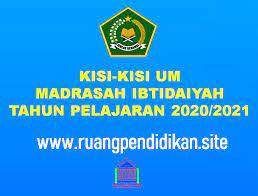 Maybe you would like to learn more about one of these? Unduh Kisi Kisi Ujian Madrasah Um Jenjang Mi Tahun Pelajaran 2020 2021 Ruang Pendidikan
