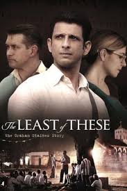 Watch Full The Least Of These The Graham Staines Story For Free In 2020 Christian Movies Christian Films Free Movies Online
