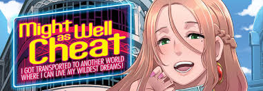 Might as Well Cheat: I Got Transported to Another World Where I Can Live My  Wildest Dreams! (Manga) | Seven Seas Entertainment