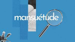 Douceur d'âme qui porte à être indulgent implorer la mansuétude du vainqueur. Mansuetude Definition Simple Et Facile Du Dictionnaire