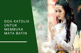 Karena cara inilah yang sangat mudah dilakukan. 2 Doa Katolik Untuk Membuka Mata Batin Singkat Bersamakristus