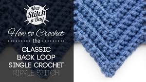 We love the way the finished products feel squishy and rather than just crocheting impressive stitches, would you actually rather create some kind of visual 21. The Classic Back Loop Single Crochet Ripple Stitch Newstitchaday Com