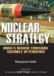 Nuclear Strategy: India's March Towards Credible Deterrence