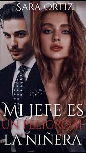 Historia completa**❤️‍🔥❤️‍🔥❤️‍🩹 **Titulo:** Mi jefe es un peligro "LA  NIÑERA" ¡¡segunda temporada de mi jefe es un peligro!! como llego gabriella  morelli ser la niñera de la hija de el empresario y