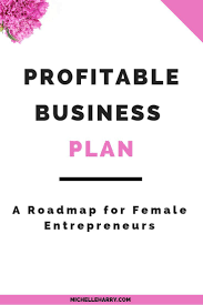 Profitable Business Plan A Roadmap For Female Entrepreneurs Michelle Harry Profitable Business Business Planning Writing A Business Plan
