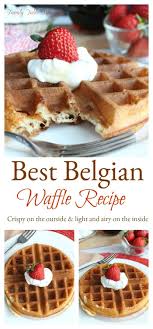 Best Belgian Waffle Recipe Family Table Treasures Recipe Best Belgian Waffle Recipe Pecan Waffle Recipe Waffle Recipes