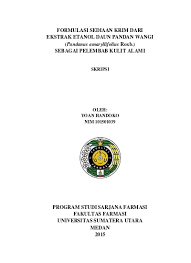Pengaruh jenis pelarut terhadap kandungan total flavonoid dan aktivitas antioksidan ekstrak daun matoa. Formulasi Sediaan Krim Dari Ekstrak Etanol Daun Pandan Wangi Pandanus Amaryllifolius Roxb Sebagai Pelembab Kulit Alami Skripsi