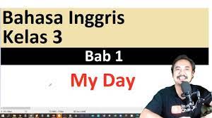 Jawaban bahasa inggris hal 133 kurikulum 2013 brainly co id. Bahasa Inggris Kelas 3 Bab 1 My Day Youtube